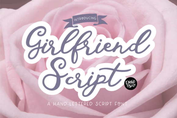 How Girlfriend Script Gives Your Campaigns a Recognizable Font Advantage